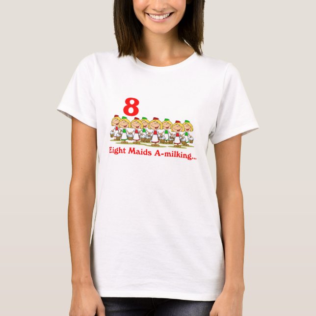 Eight Maids A-milking T-Shirt (Front)