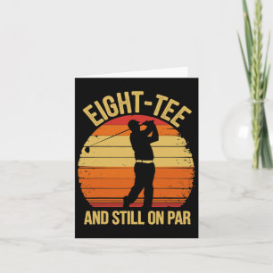Eight-tee And Still On Par 80th Birthday 80 Years Card