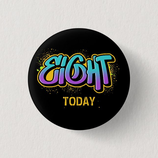 Eight Today Birthday 3 Cm Round Badge Button (Front)