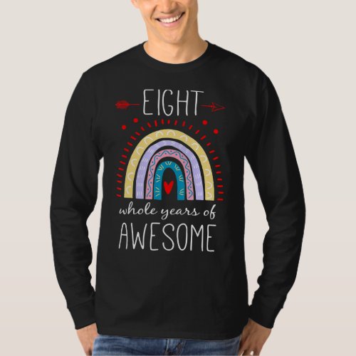 Eight Whole Years Of Awesome 8 Year Old  8 Bday Ra T_Shirt