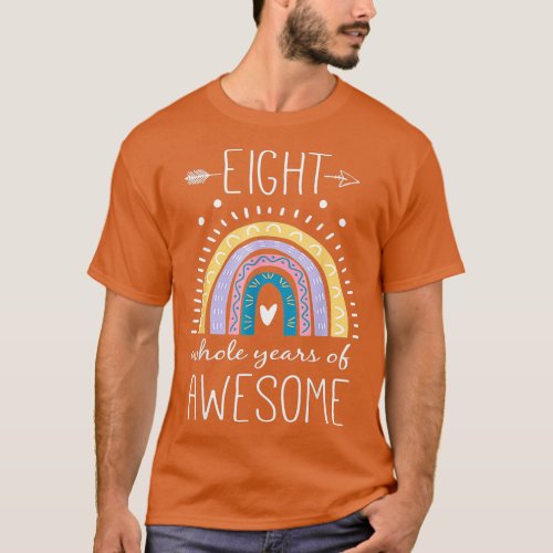 Eight Whole Years Of Awesome 8 Year Old Gifts 8 BD T_Shirt