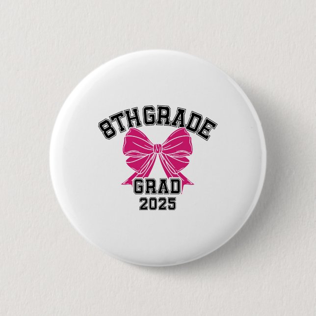 Eighth 8th Grade Grad 2025 Coquette Middle School  Button (Front)