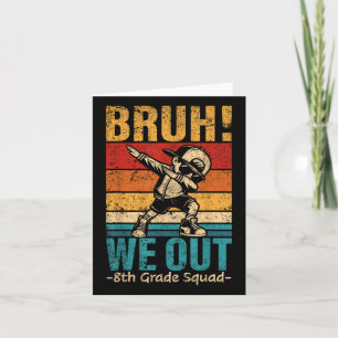 Eighth Grade Dabbing Boy Bruh We Out 8th Grade Squ Card