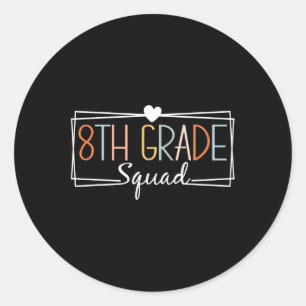 Eighth Grade Squad Teachers Kids 8th Grade Back to Classic Round Sticker