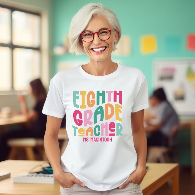 Eighth Grade Teacher Colorful Retro Text T-Shirt (Creator Uploaded)