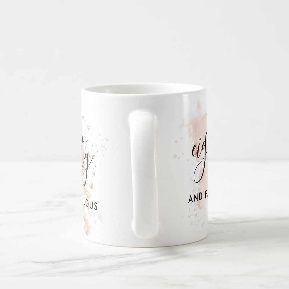 Eighty And Fabulous 80Th Custom Birthday Coffee Mug Gift