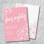 Eighty Blush Pink 80th Birthday Party Invitation<br><div class="desc">Eighty Pink 80th Birthday Party Invitation. A fun but elegant 80th birthday party invitation with girly pink and white flowers for the young at heart. A playful flower pattern frames a script typography "she's eighty" mixed with a more classic serif font. Celebrate eighty years of life with this beautiful botanical...</div>