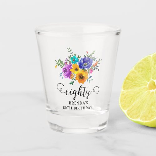 Eighty Bright  Bold Floral 80th Birthday Shot Glass