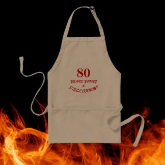 Eighty Years Young and Still Cookin' Adult Apron