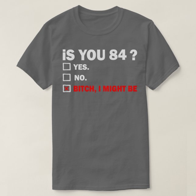 eightyfour 84 Years Old Birthday 84th T-Shirt (Design Front)