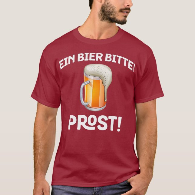 Ein Bier Bitte Prost Germany Drinking Holiday T-Shirt (Front)