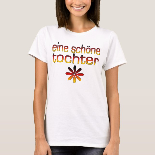 Eine Schöne Tochter Germany Flag Colors T-Shirt (Front)