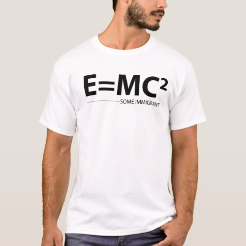 Einstein quote E  MC immigrant refugee poison T_Shirt