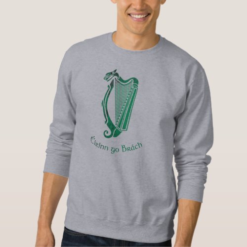 irinn go Brch Ireland to the End of Time Sweatshirt