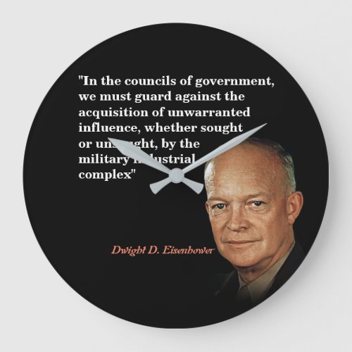 Eisenhower Quote On Military Industrial Complex Large Clock