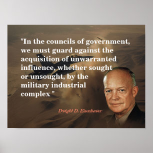 Eisenhower Quote On Military Industrial Complex Poster