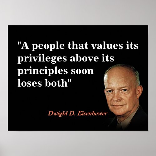 Eisenhower Quote On Privileges And Principles Poster