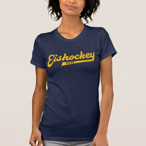 Eishockey Mama German Hockey Mom Name And Number T_Shirt