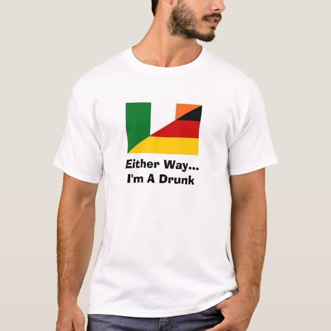 Either Way...I'm A Drunk T-Shirt (Front)