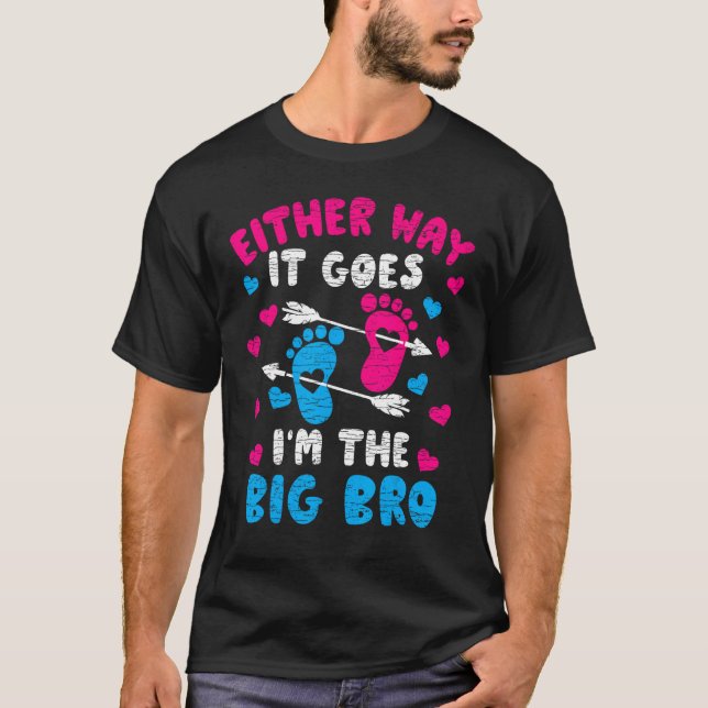 Either Way It Goes I m The Big Bro T-Shirt (Front)
