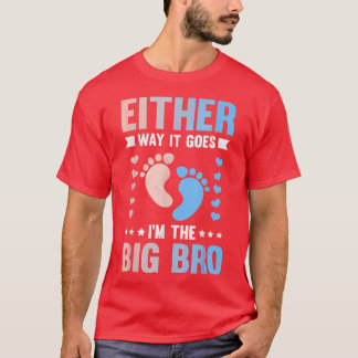 Either Way It Goes I'm The Big Bro Brother Gender  T-Shirt
