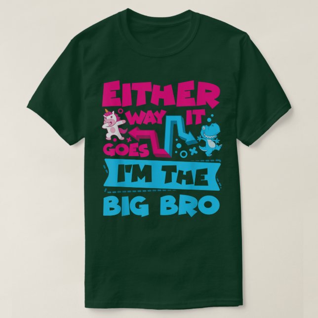 Either Way It Goes I'm The Big Bro Brother Gender  T-Shirt (Design Front)