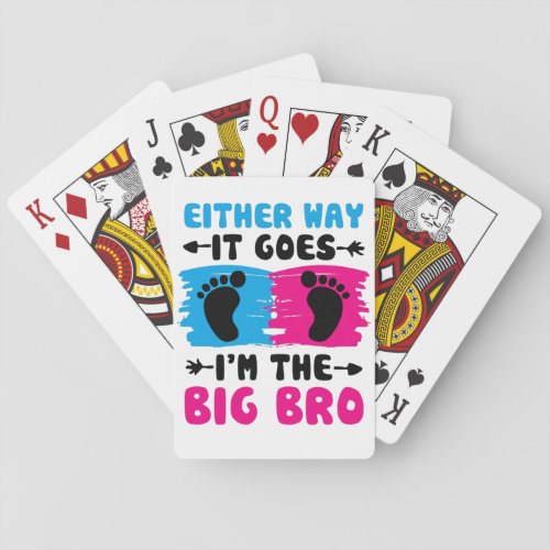Either Way It Goes Im The Big Bro Gender Reveal F Playing Cards