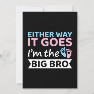 Either Way It Goes I'm The Big Bro Gender Reveal Invitation