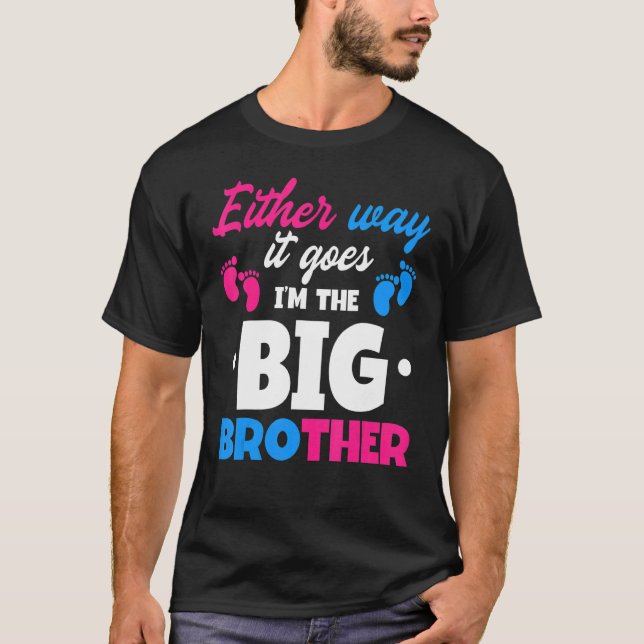 Either Way It Goes I'm The Big Brother Announcemen T-Shirt (Front)