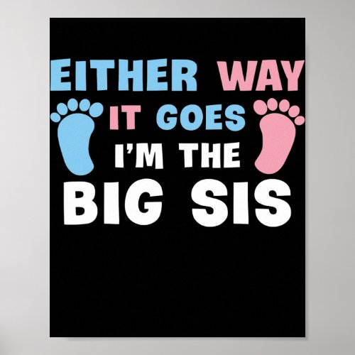 Either Way It Goes Im The Big Sis Gender Reveal Poster