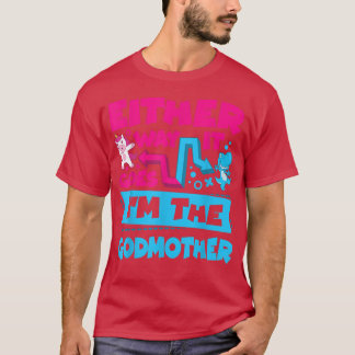 Either Way It Goes I'm The Godmother Gender Reveal T-Shirt