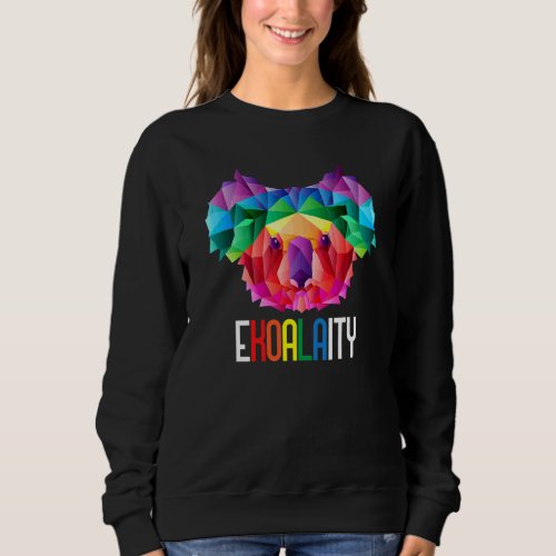 Ekoalaity Koala Equality Lgbtq Rainbow Flag Gay Pr Sweatshirt