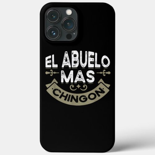 El Abuelo Mas Chingon Abuelo Announcement in iPhone 13 Pro Max Case