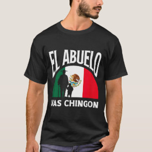 El Abuelo Mas Chingon Funny Mexican Grandpa T-Shirt