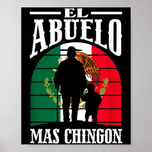El abuelo mas chingon funny mexico mexican grandpa poster
