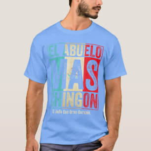 El Abuelo Mas Chingon Jefe Con Gran Corazon girl T-Shirt