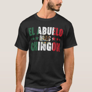 El Abuelo Mas Chingon Mexico Flag Mexican Grandpa T-Shirt
