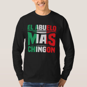El Abuelo Mas Chingon Spanish Fathers Day Dia Del T-Shirt