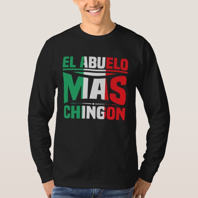 El Abuelo Mas Chingon Spanish Fathers Day Dia Del  T-Shirt (Front)