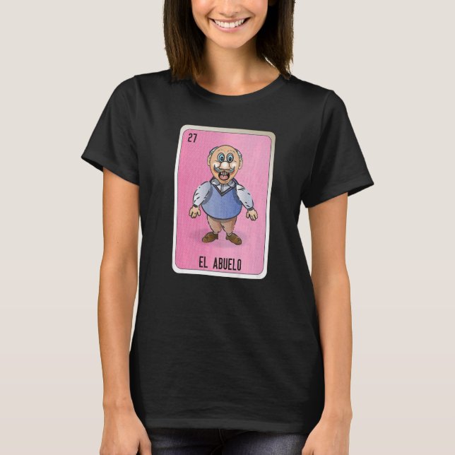 El Abuelo Mexican Slang Lottery Bingo Cards T-Shirt (Front)