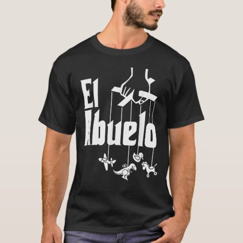 El Abuelo _ Spanish Hispanic Grandfather Gift Men T_Shirt