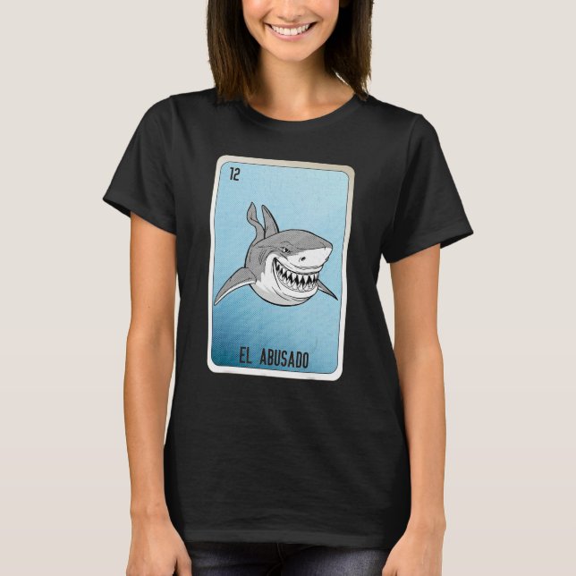 EL Abusado Mexican Slang Lottery Bingo Cards T-Shirt (Front)