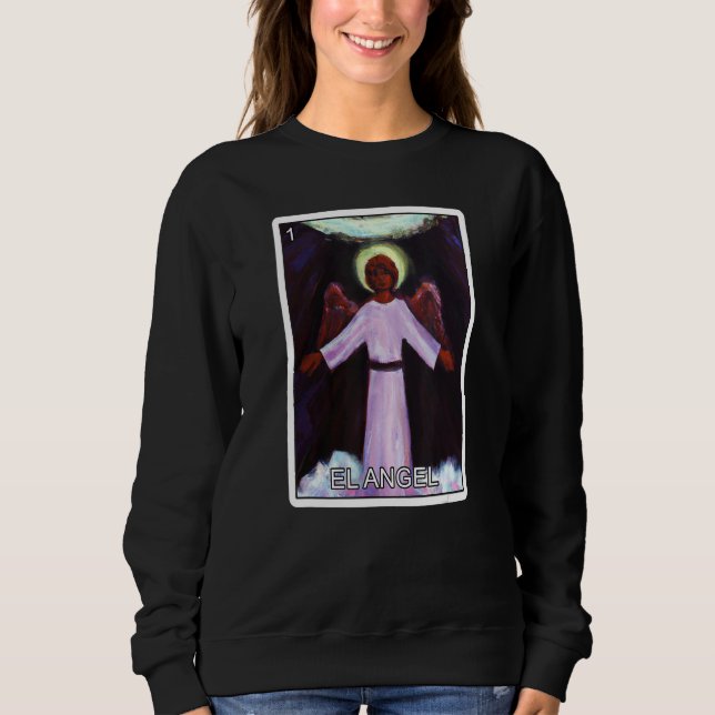 El Angel The Angel Card Mexican Lottery Card El An Sweatshirt (Front)