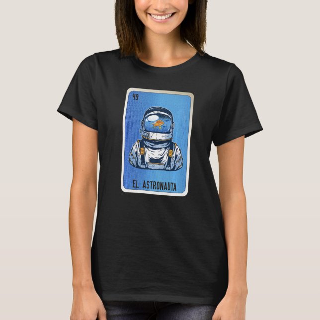 El Astronauta Mexican Slang Lottery Bingo Cards  2 T-Shirt (Front)