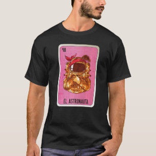El Astronauta Mexican Slang Lottery Bingo Cards T-Shirt