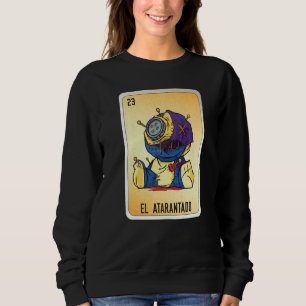El Atarantado Mexican Slang Lottery Bingo Cards Sweatshirt
