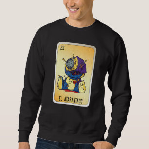 El Atarantado Mexican Slang Lottery Bingo Cards Sweatshirt