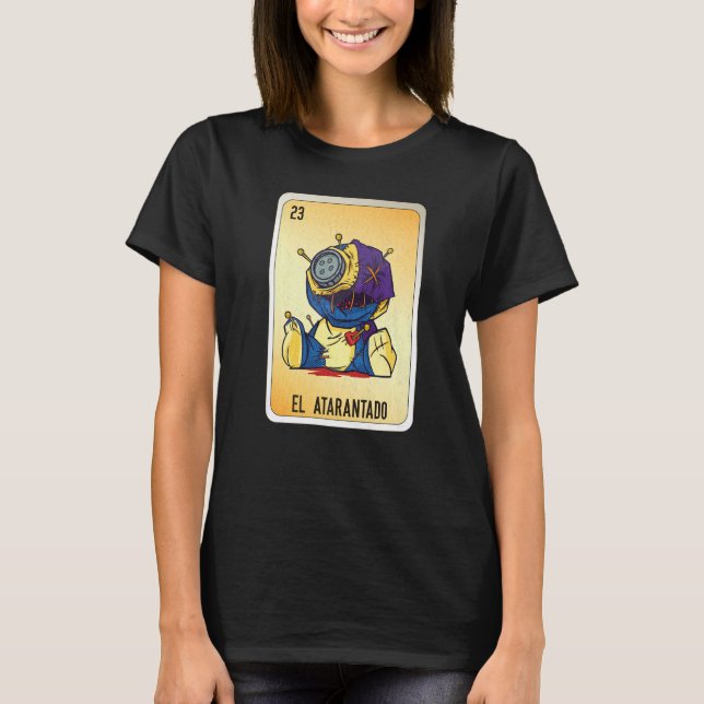 El Atarantado Mexican Slang Lottery Bingo Cards   T-Shirt (Front)