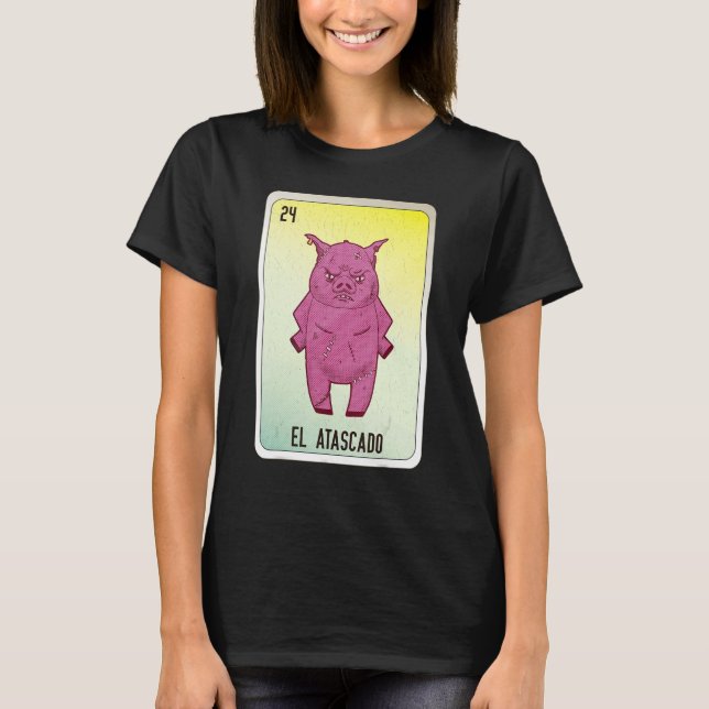El Atascado Mexican Slang Lottery Bingo Cards T-Shirt (Front)