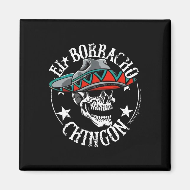 El Borracho Chingon Mexican Sugar Skull Cinco De M Magnet (Front)